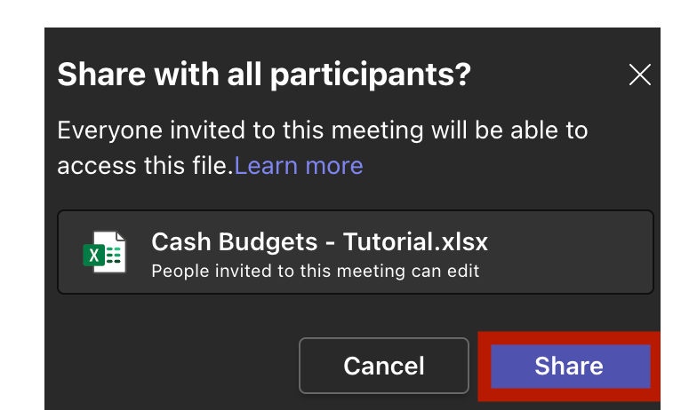 The pop-up reading:
Share with all participants?
Everyone invited to this meeting will be able to access this file. Learn more
(The file is shown with the text People invited to this meeting can edit)
There are two buttons at the bottom with the cancel button on the left and the share button on the right.