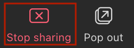 The Stop sharing button with a rounded rectangle icon with a cross within it. The icon and text is in a red colour and is next to the Pop out option.