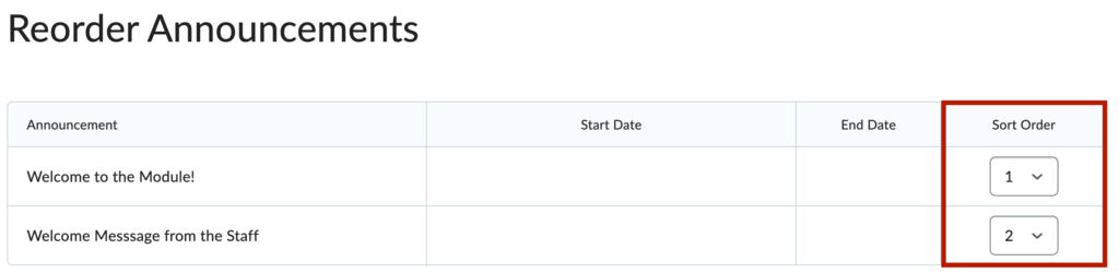 The heading Reorder Announcements with a table below it.
The rows from left to right are:
Announcement
Start Date
End Date
Sort Order (Highlighted)