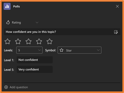 A pop-up window within a meeting with the Polls title at the top, the question type below.
A question text field with an image icon on the right.
5 stars
A Levels drop-down and a Symbols drop-down side-by-side.
Level 1 text field
Level 5 text field
Add question button.