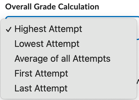 Overall Grade Calculation with the drop-down options:
Highest Attempt
Lowest Attempt
Average of all Attempts
First Attempt
Last Attempt