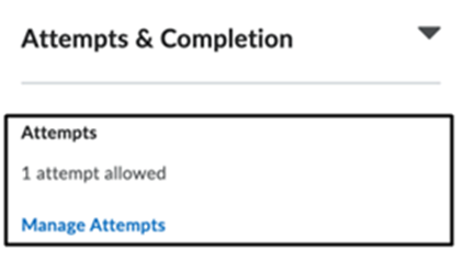 A screenshot of the Attempts & Completion Menu which has the Attempts section highlighted.
The number of attempts is written under the Attempts heading and a blue Manage Attempts button is below it.